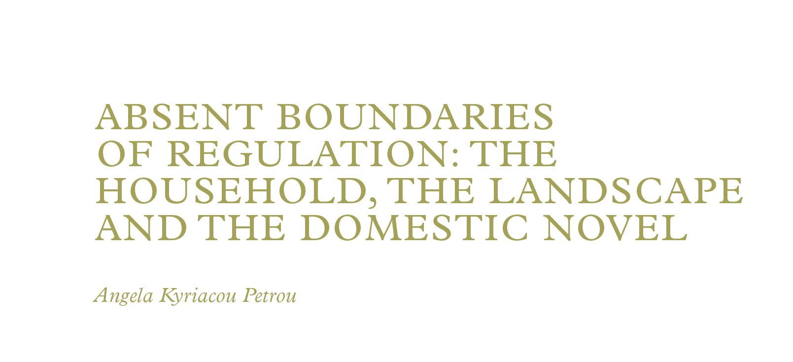 Absent Boundaries of Regulation: the Household, the Landscape and the Domestic Novel